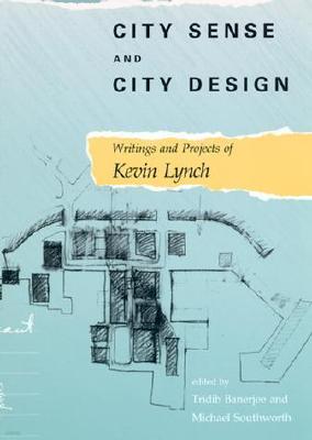 City Sense and City Design: Writings and Projects of Kevin Lynch