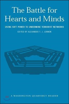 The Battle for Hearts and Minds: Using Soft Power to Undermine Terrorist Networks