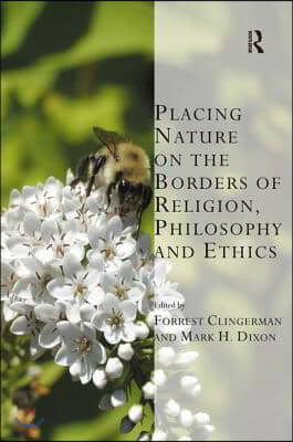 Placing Nature on the Borders of Religion, Philosophy and Ethics