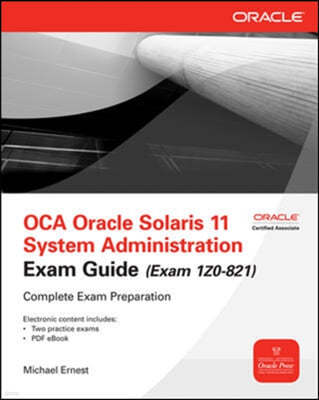OCA Oracle Solaris 11 System Administration Exam Guide (Exam 1Z0-821) [With CDROM]