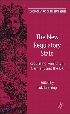 The New Regulatory State: Regulating Pensions in Germany and the UK