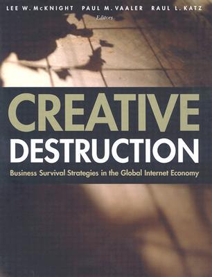 Creative Destruction: Business Survival Strategies in the Global Internet Economy