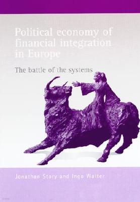 Political Economy of Financial Integration in Europe: The Battle of the Systems