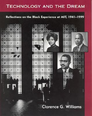 Technology and the Dream: Reflections on the Black Experience at Mit, 1941-1999