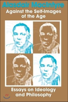 Against Self Images of Age: Essays on Ideology and Philosophy