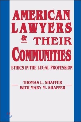 American Lawyers and Their Communities: Ethics in the Legal Profession