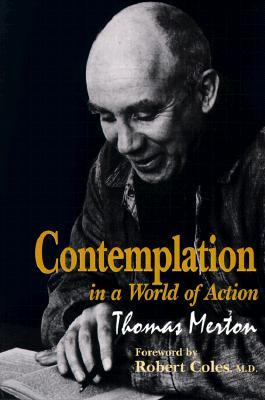 Contemplation in a World of Action: Second Edition, Restored and Corrected