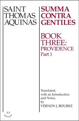 Summa Contra Gentiles: Book 3: Providence Part I