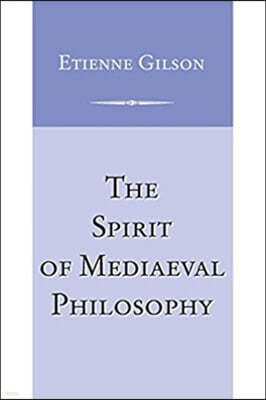 The Spirit of Mediaeval Philosophy