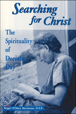 Searching For Christ: The Spirituality of Dorothy Day