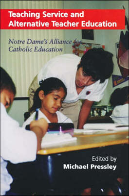 Teaching Service and Alternative Teacher Education: Notre Dame's Alliance for Catholic Education