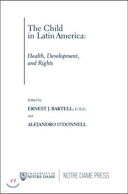 The Child in Latin America: Health, Development, and Rights