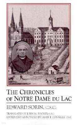 Chronicles of Notre Dame de Lac: A Notre Dame Sesquicentennial Book