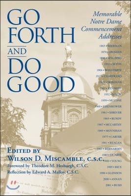 Go Forth Do Good: Memorable Notre Dame Commencement Addresses