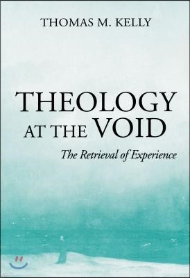 Theology at the Void: The Retrieval of Experience