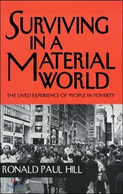 Surviving in a Material World: The Lived Experience of People in Poverty