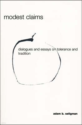 Modest Claims: Dialogues and Essays on Tolerance and Tradition