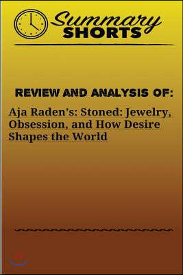 Review and Analysis Of: Aja Radenes:: Stoned: Jewelry, Obsession, and How Desire Shapes the World