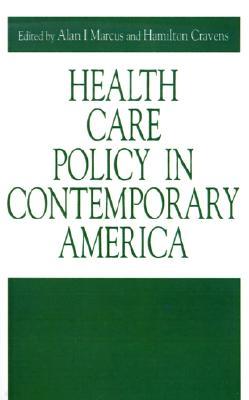 Health Care Policy in Contemporary America