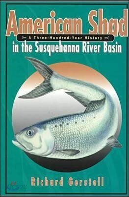 American Shad in the Susquehanna River Basin: A Three-Hundred-Year History