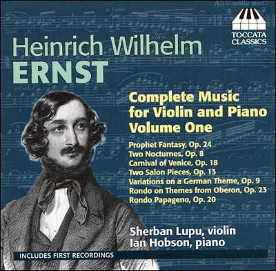 Sherban Lupu / Ian Hobson 에른스트: 바이올린과 피아노를 위한 작품 1집 (Heinrich Wilhelm Ernst: Complete Music for Violin and Piano Vol. 1)