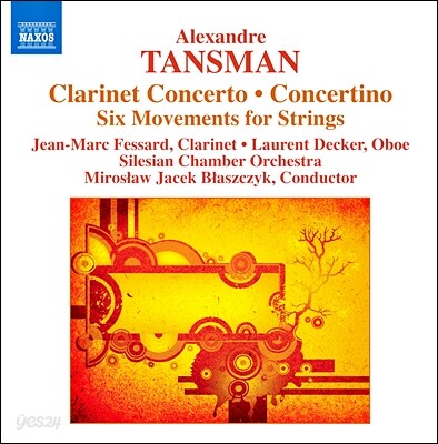 Jean-Marc Fessard 탄스만: 클라리넷 협주곡, 오보에와 클라리넷을 위한 협주곡 외 (Alexandre Tansman: Clarinet Concerto, Concertino for Oboe, Clarinet and Strings)