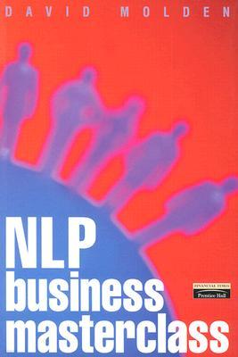 Nlp Business Masterclass: Skills for Realising Human Potential
