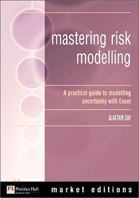 Mastering Risk Modelling : A Practical Guide to Modelling Uncertainty with Excel