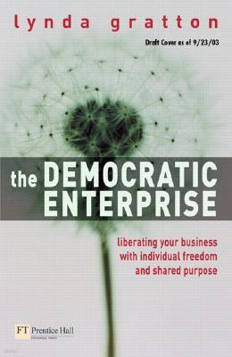 The Democratic Enterprise: Liberating Your Business with Freedom, Flexibility and Commitment
