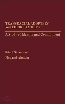 Transracial Adoptees and Their Families: A Study of Identity and Commitment