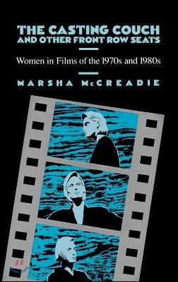 The Casting Couch and Other Front Row Seats: Women in Films of the 1970s and 1980s