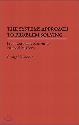 The Systems Approach to Problem Solving: From Corporate Markets to National Missions