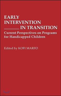 Early Intervention in Transition: Current Perspectives on Programs for Handicapped Children