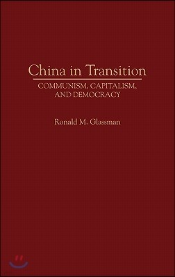 China in Transition: Communism, Capitalism, and Democracy