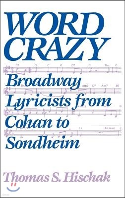 Word Crazy: Broadway Lyricists from Cohan to Sondheim