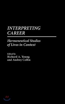 Interpreting Career: Hermeneutical Studies of Lives in Context