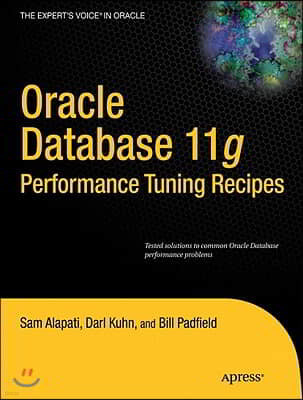 Oracle Database 11g Performance Tuning Recipes: A Problem-Solution Approach