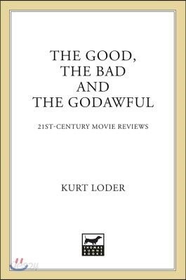 The Good, the Bad and the Godawful: 21st-Century Movie Reviews