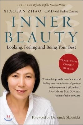 Inner Beauty: Looking, Feeling and Being Your Best Through Traditional Chinese Healing