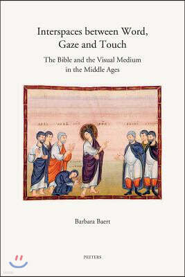 David Brown Book Co Interspaces Between Word, Gaze and Touch: The Bible and the Visual Medium in the Middle Ages. Collected Essays on Noli Me Tangere, the Woman with the
