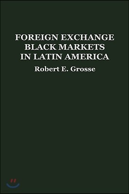 Foreign Exchange Black Markets in Latin America