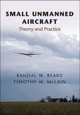 Small Unmanned Aircraft: Theory and Practice