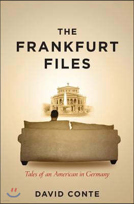 The Frankfurt Files: Tales of an American in Germany