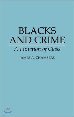 Blacks and Crime: A Function of Class
