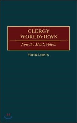 Clergy Worldviews: Now the Men's Voices