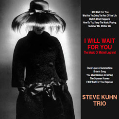 Steve Kuhn Trio — I Will Wait For You: The Music Of Michel Legrand 앨범 커버