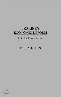 Ukraine's Economic Reform: Obstacles, Errors, Lessons