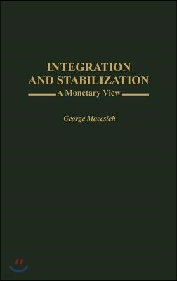 Integration and Stabilization: A Monetary View