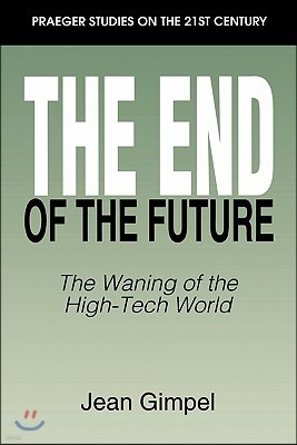 The End of the Future: The Waning of the High-Tech World