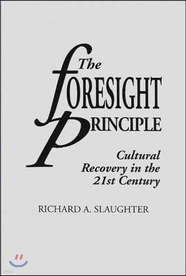 The Foresight Principle: Cultural Recovery in the 21st Century